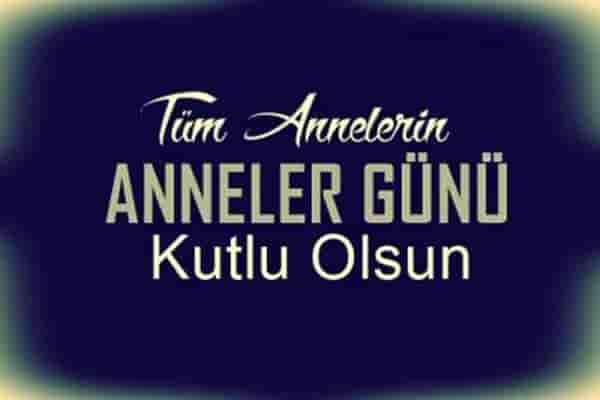 Anneler Günü Kutlama Mesajlari Annelere En Güzel Duygulu Sözler