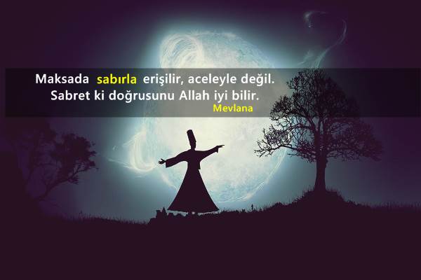 Mevlananin Sabir İle İlgili Sözleri